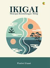IKIGAI MENCAPAI KESEIMBANGAN HIDUP