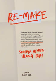 RE-MAKE : SAATNYA MENATA ULANG DIRI