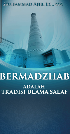 Bermadzhab Adalah Tradisi Ulama Salaf