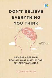 DON`T BELIEVE EVERYTHING YOU THINK