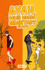 AYAH, BOLEH BICARA SEBENTAR ?