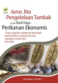 Jurus Jitu Pengelolaan Tambak Budi Daya Perikanan Ekonomis