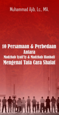 10 Persamaan & Perbedaan Antara Syafi’iy & Hanbali Mengenai Tata Cara Shalat