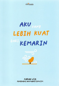 Aku yang Lebih Kuat dari Kemarin