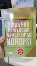 Siapa pun Harus Dapat Memberantas Korupsi