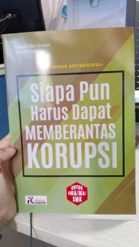 Siapa pun Harus Dapat Memberantas Korupsi
