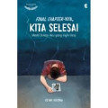 Final Chapter-nya, Kita Selesai Meski Bukan Aku yang Ingin Usai