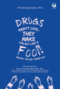 Drugs Aren't Cool, They Make You Act Like A Fool! (keren tanpa narkoba)