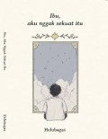 Ibu, Aku Nggak Sekuat Itu