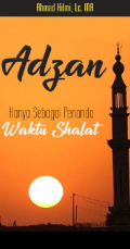 Adzan, Hanya Sebagai Penanda Waktu Shalat?