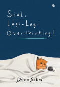 Sial, Lagi-Lagi Overthinking