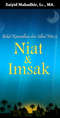 Bekal Ramadhan & Idul Fithri (2): Niat dan Imsak