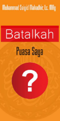 Bekal Ramadhan dan Idul Fithri (4): Batalkah Puasa Saya?