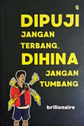 Dipuji Jangan Terbang, Dihina Jangan Tumbang