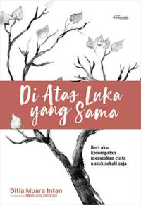 Di Atas Luka yang Sama