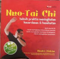 Neo-Tai Chi: Teknik Praktis Meningkatkan Kecerdasan & Kesehatan
