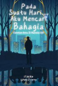 Pada Suatu Hari..., Aku Mencari Bahagia