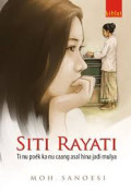 Siti Rayati : Ti nu poek ka nu caang, asal hina jadi mulya