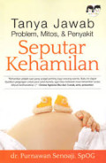 Tanya Jawab Problem, Mitos, dan penyakit