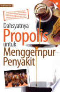 Dahsyatnya Propolis untuk Menggempur Penyakit