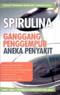 Spirulina : Ganggang Penggempur Aneka Penyakit