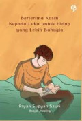 Berterimakasih Kepada Luka untuk Hidup yang Lebih Bahagia
