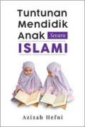 TUNTUNAN MENDIDIK ANAK SECARA ISLAMI