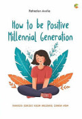 HOW TO BE POSITIVE MILENIAL GENERATION