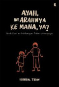 Ayah, Ini Arahnya ke Mana, ya ?