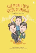 Kita Terlalu Lucu untuk Diseriusin