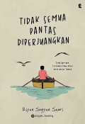 Tidak Semua Pantas Diperjuangkan