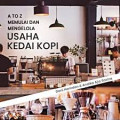 A TO Z MEMULAI DAN MENGELOLA USAHA KEDAI KOPI