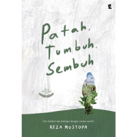 Patah, Tumbuh, Sembuh