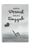 Sebatas Pernah Sekadar Singgah