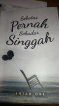 Sebatas Pernah Sekadar Singgah