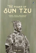 THE POWER OF SUN TZU : PRINSIP, TAKTIK, DAN STRATEGI MENJADI SEORANG PEMENANG
