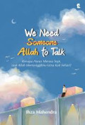 We Need Someone Allah to Talk
